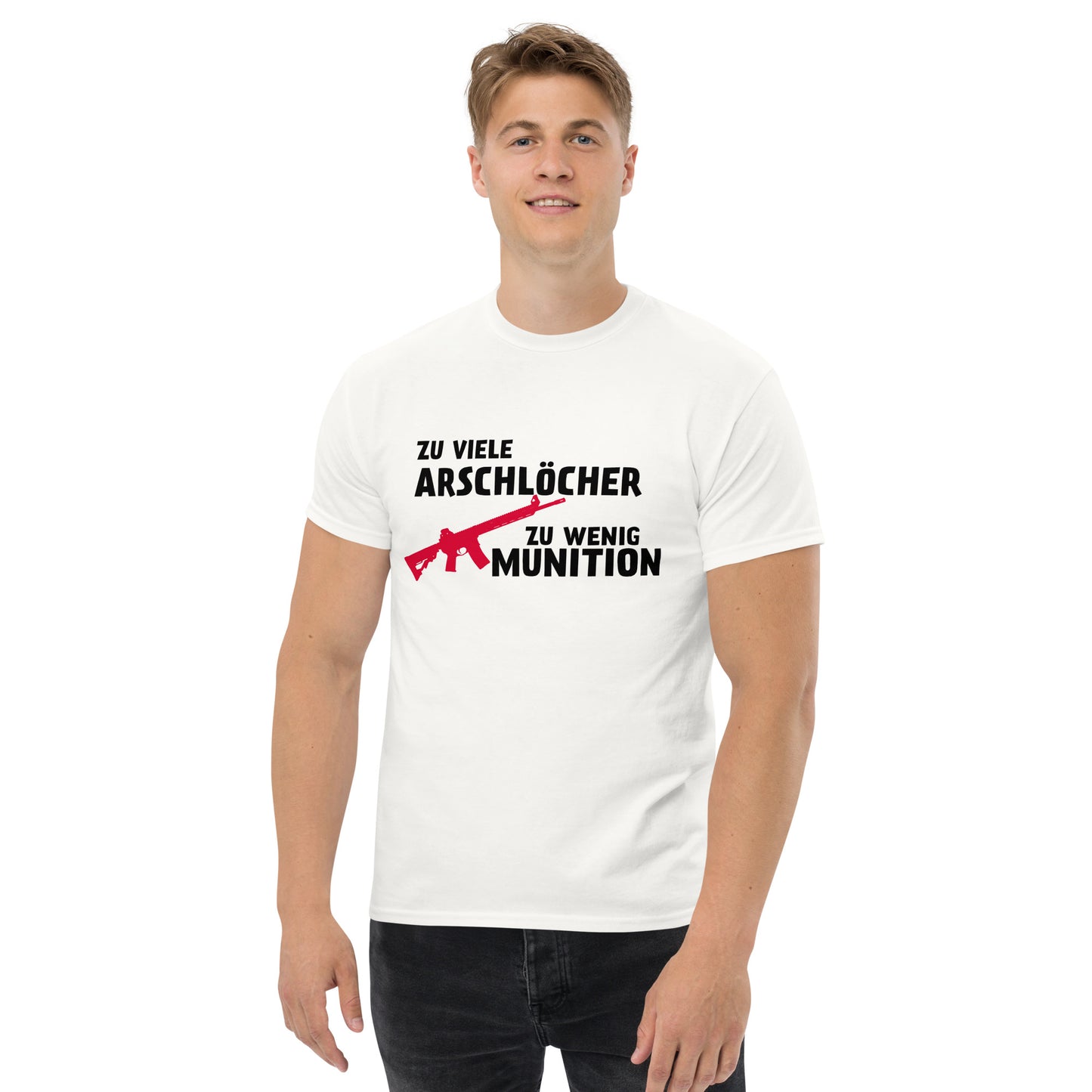 Zu viele Arschlöcher - Klassisches Unisex T-Shirt